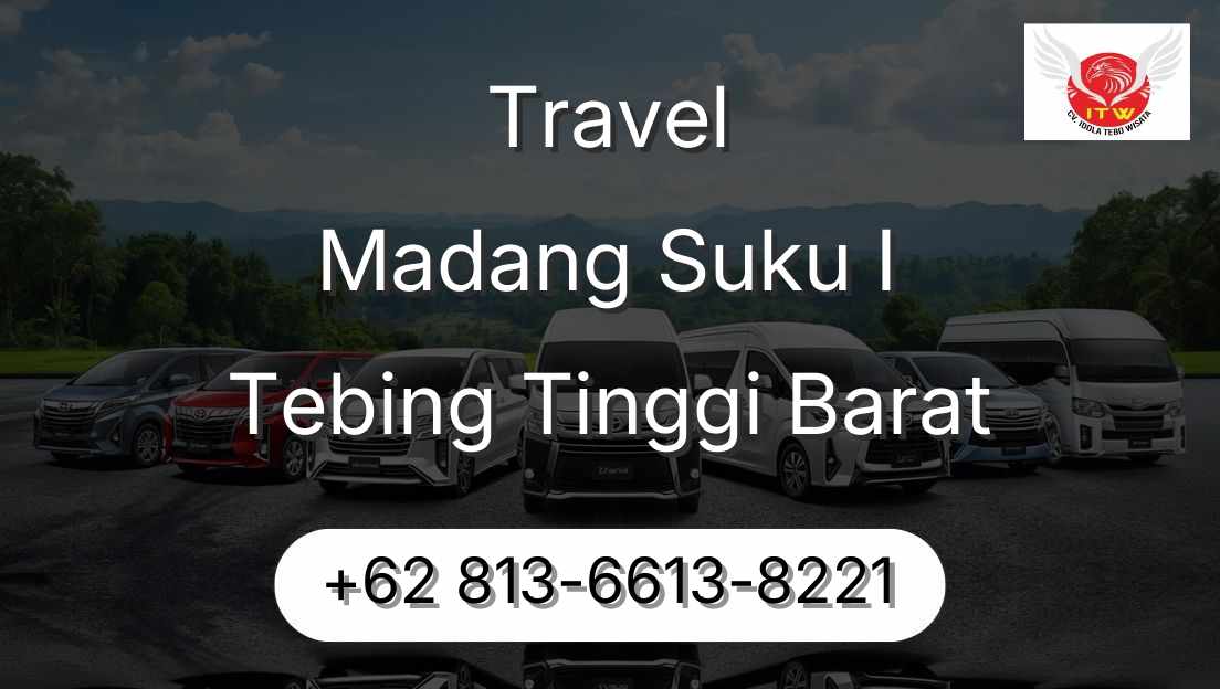Travel Madang Suku I Tebing Tinggi Barat