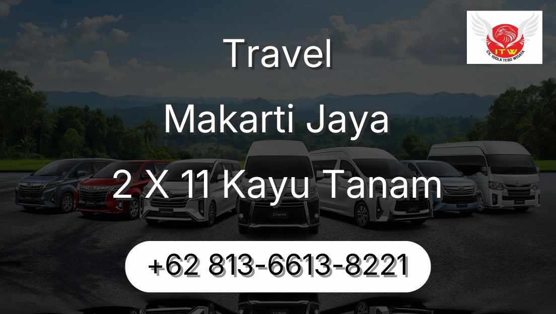 Travel Makarti Jaya 2 X 11 Kayu Tanam