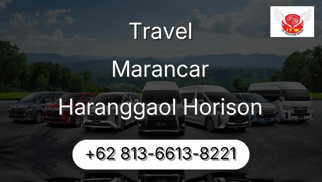 Travel Marancar Haranggaol Horison