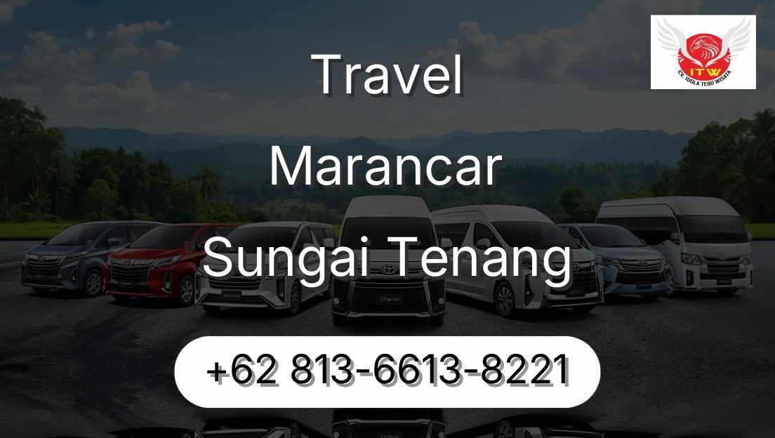 Travel Marancar Sungai Tenang