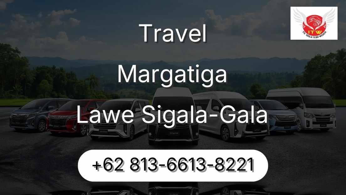 Travel Margatiga Lawe Sigala-Gala