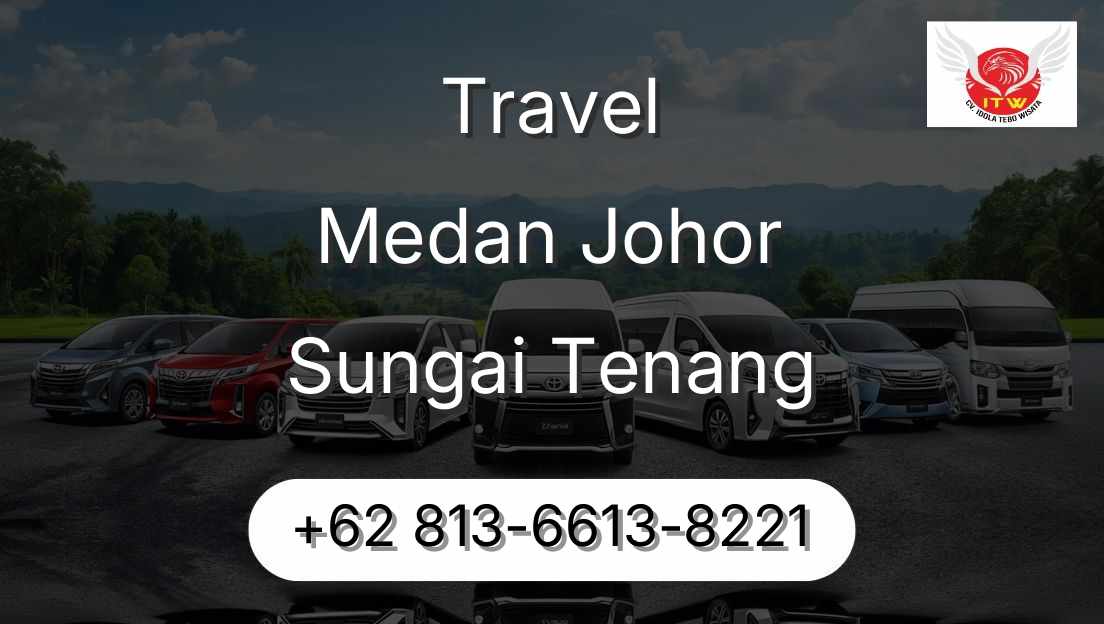 Travel Medan Johor Sungai Tenang