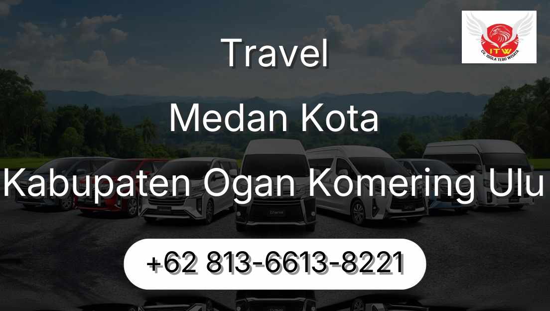 Travel Medan Kota Kabupaten Ogan Komering Ulu
