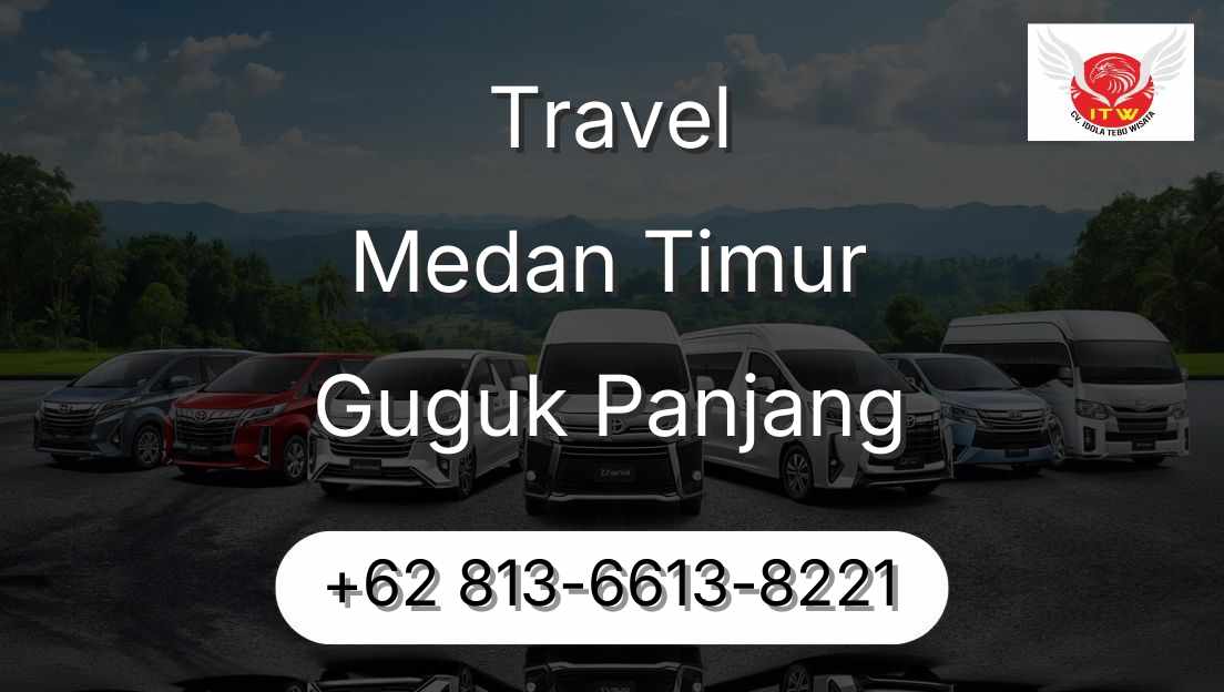 Travel Medan Timur Guguk Panjang