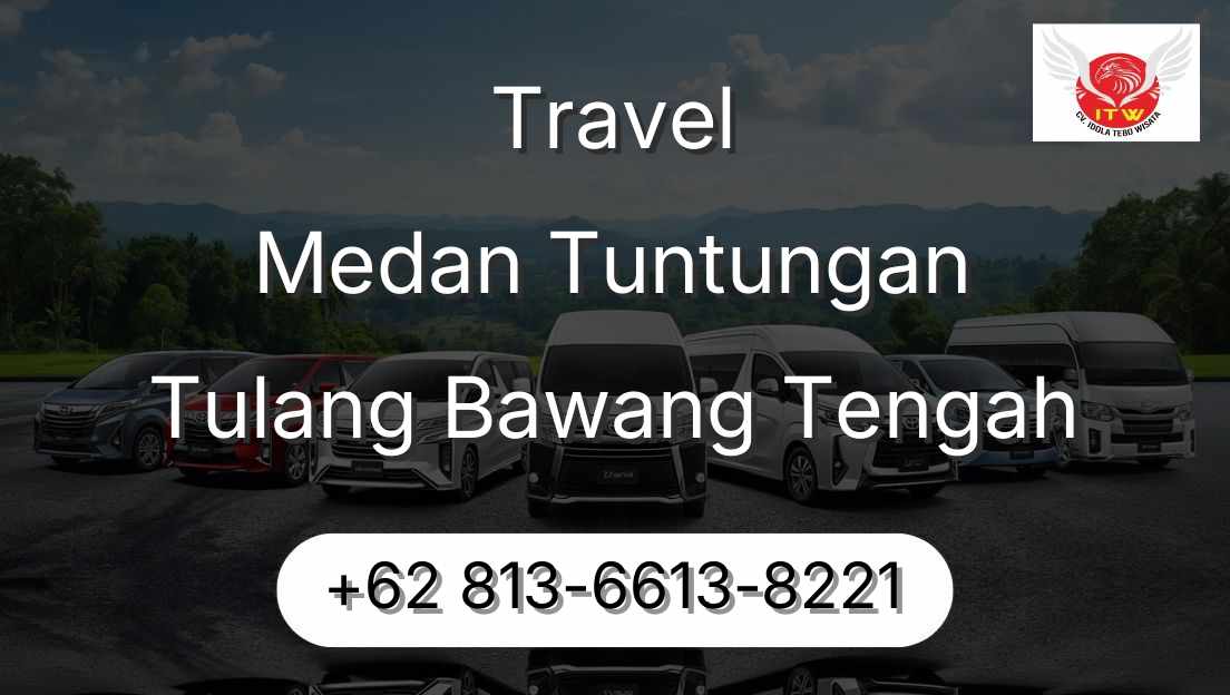 Travel Medan Tuntungan Tulang Bawang Tengah