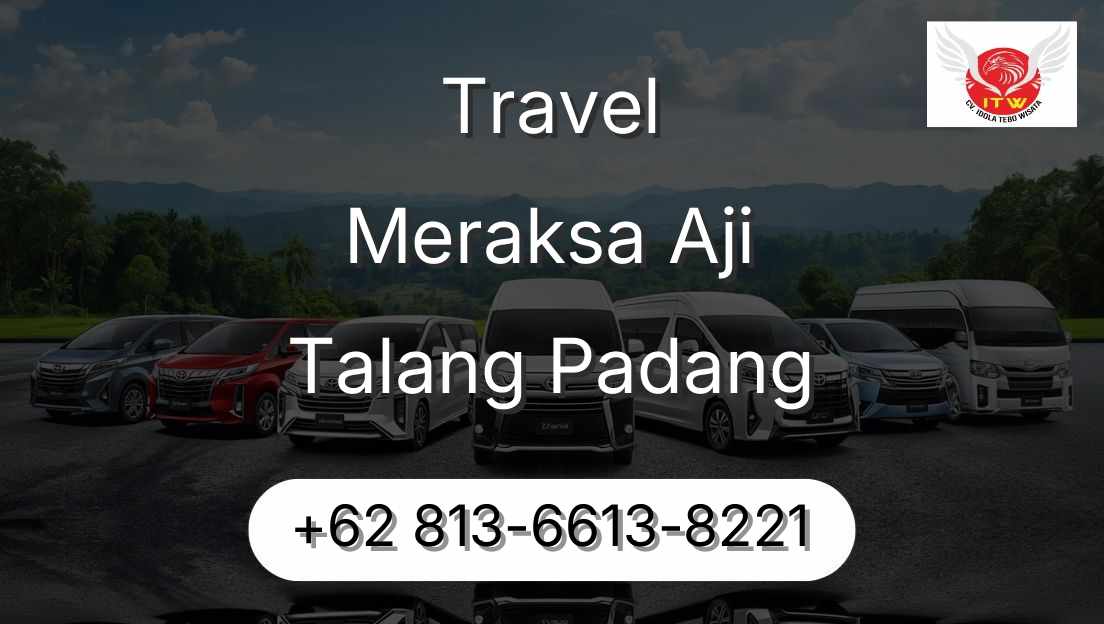 Travel Meraksa Aji Talang Padang