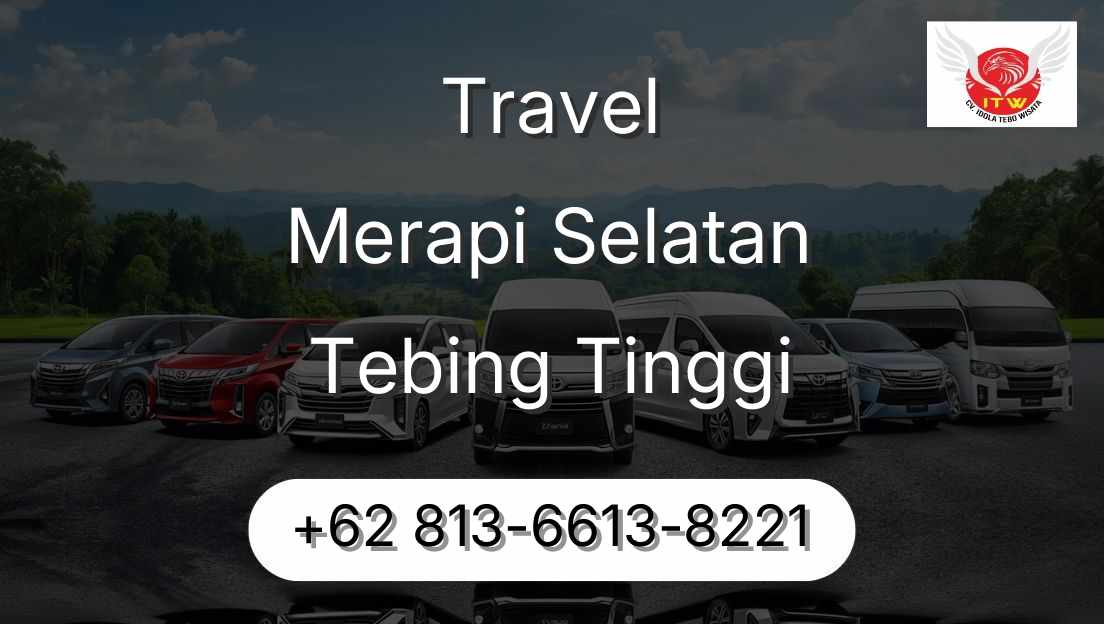 Travel Merapi Selatan Tebing Tinggi