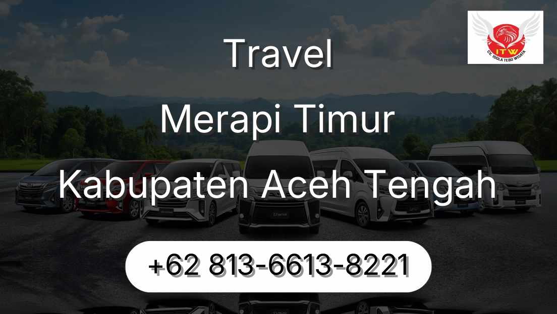 Travel Merapi Timur Kabupaten Aceh Tengah