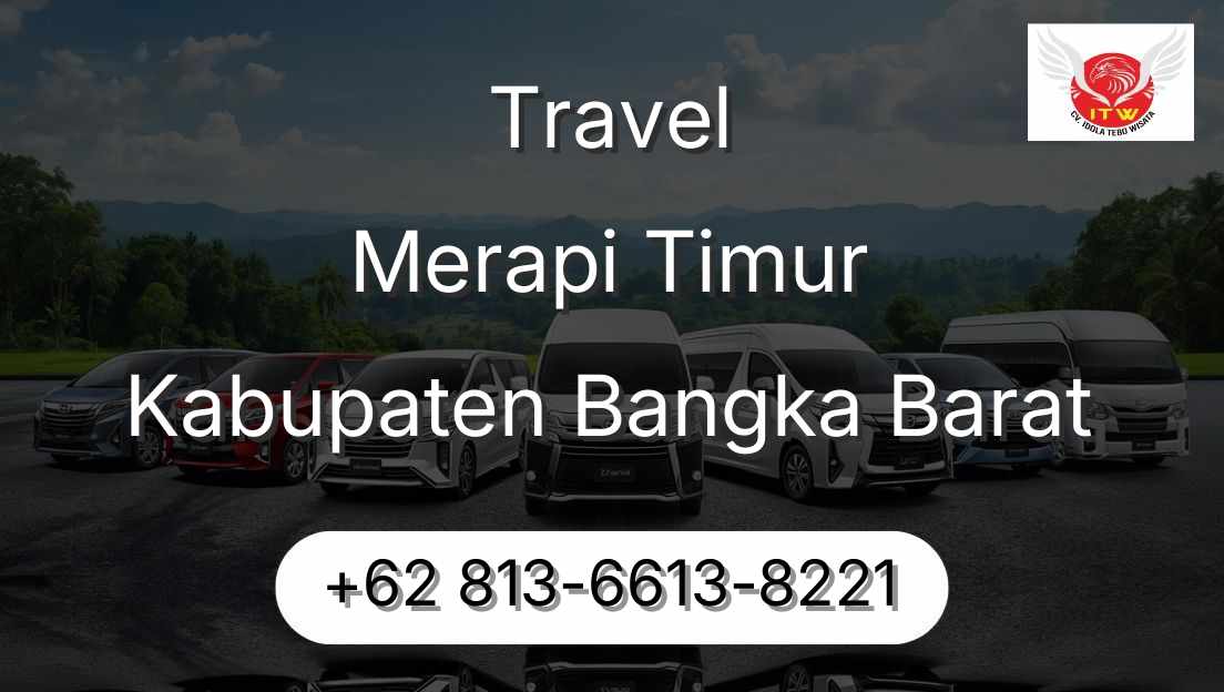 Travel Merapi Timur Kabupaten Bangka Barat