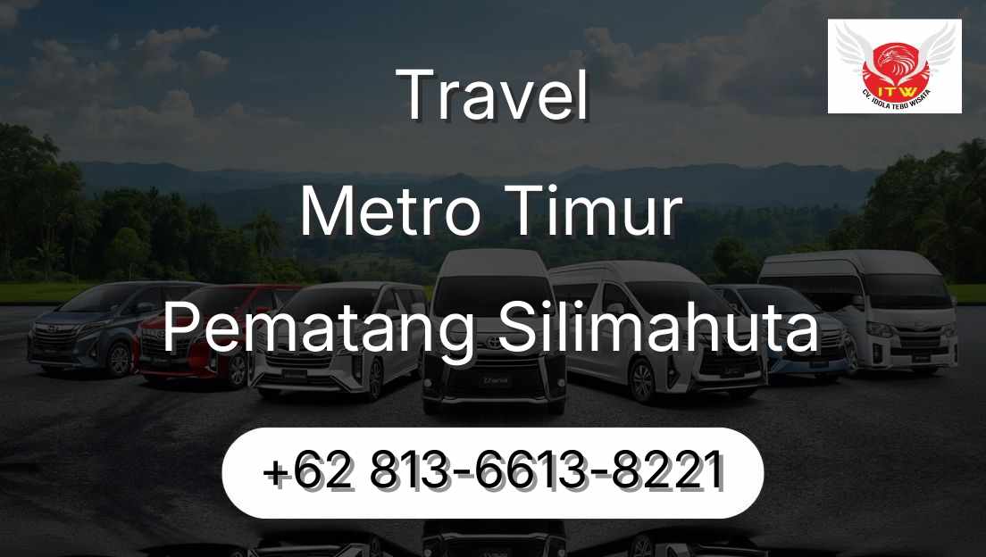 Travel Metro Timur Pematang Silimahuta