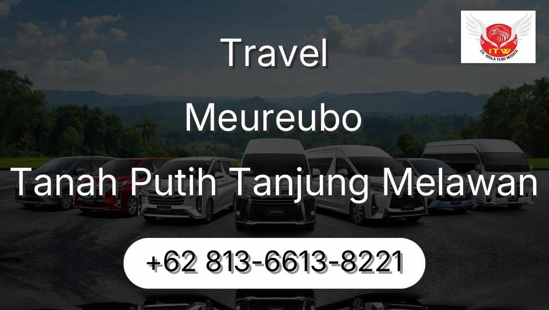 Travel Meureubo Tanah Putih Tanjung Melawan