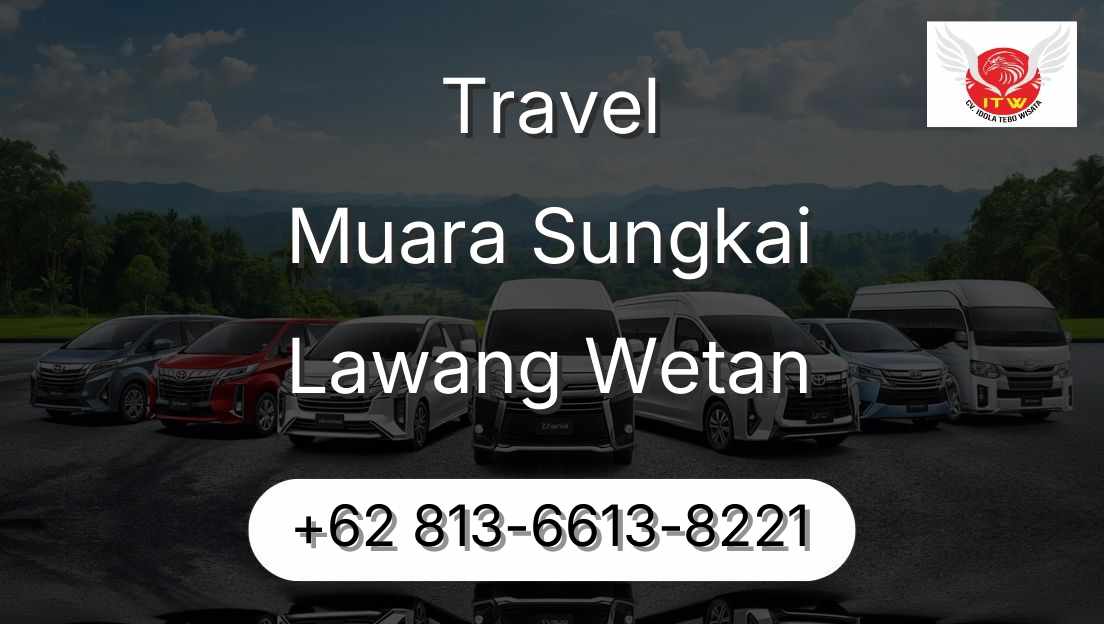 Travel Muara Sungkai Lawang Wetan