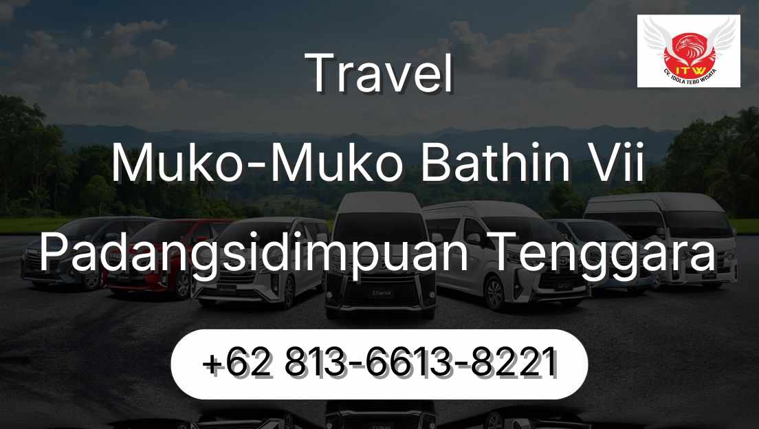 Travel Muko-Muko Bathin Vii Padangsidimpuan Tenggara