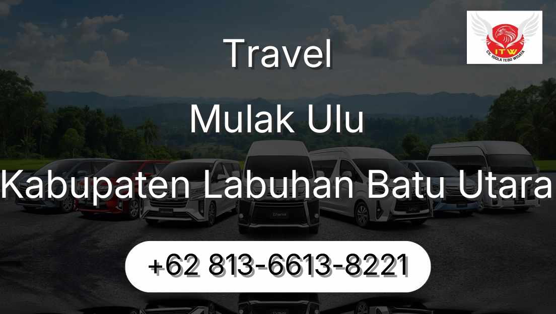 Travel Mulak Ulu Kabupaten Labuhan Batu Utara