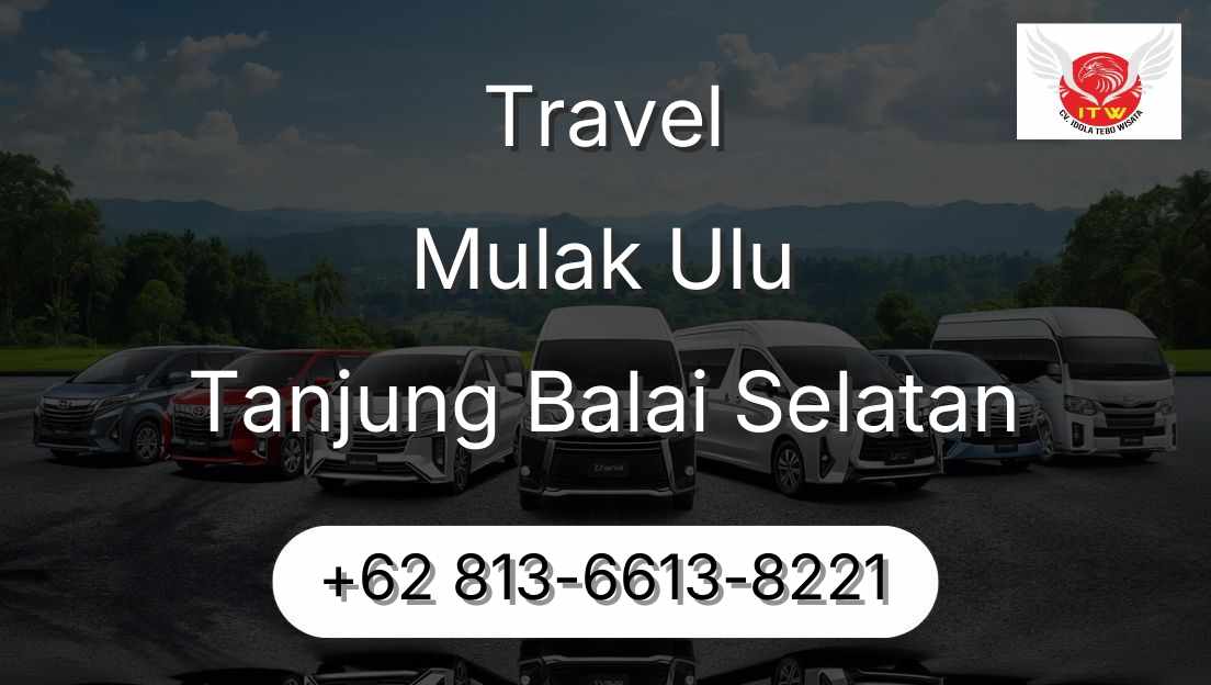 Travel Mulak Ulu Tanjung Balai Selatan