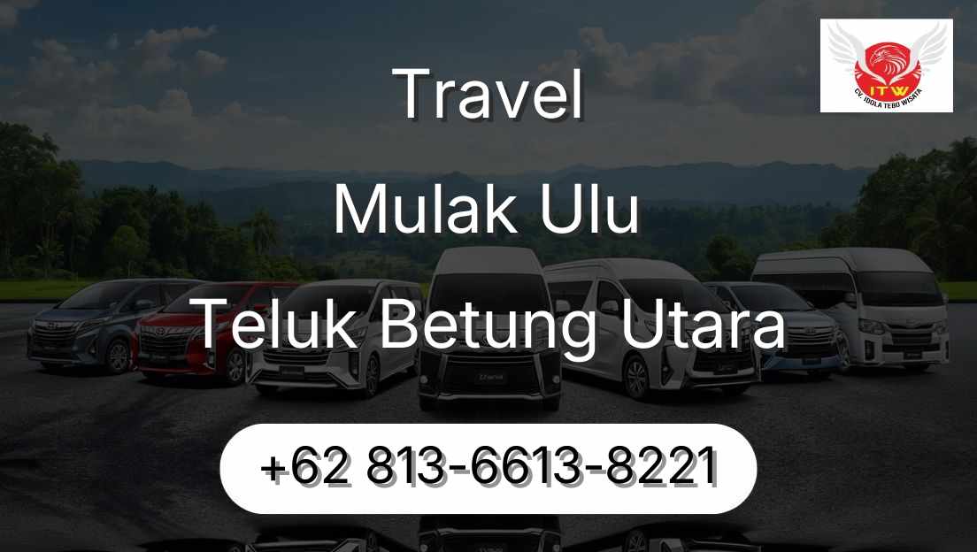 Travel Mulak Ulu Teluk Betung Utara