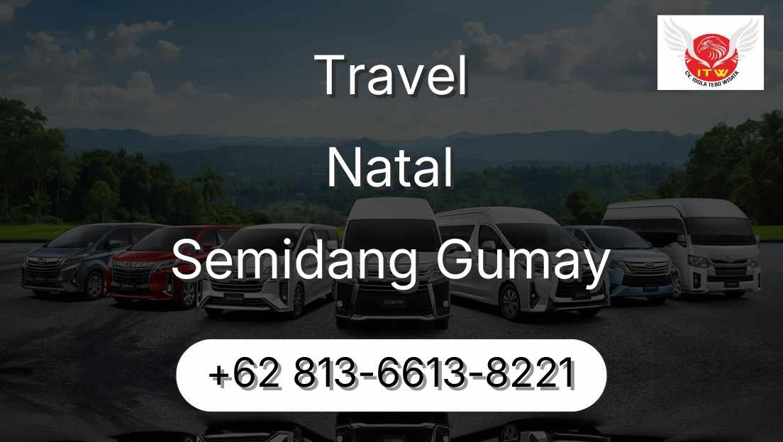 Travel Natal Semidang Gumay