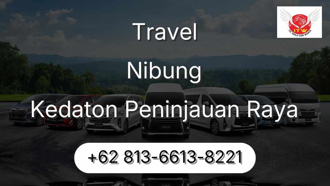 Travel Nibung Kedaton Peninjauan Raya