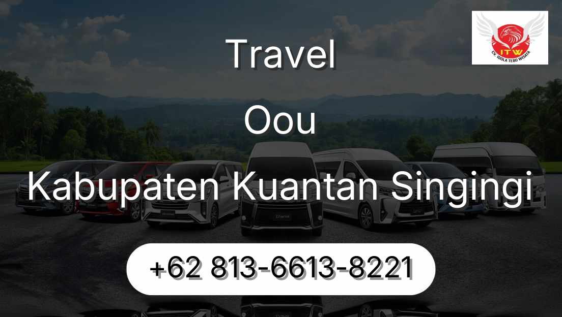 Travel Oou Kabupaten Kuantan Singingi