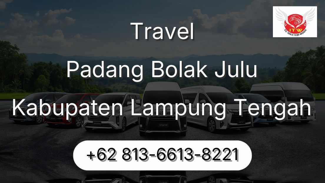 Travel Padang Bolak Julu Kabupaten Lampung Tengah