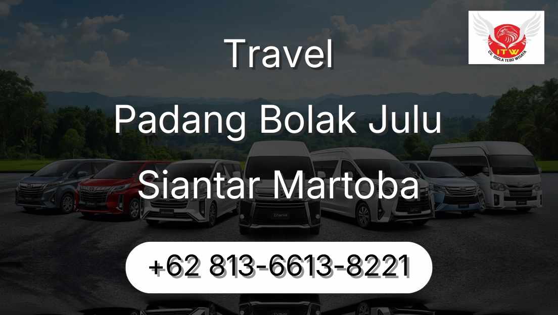 Travel Padang Bolak Julu Siantar Martoba