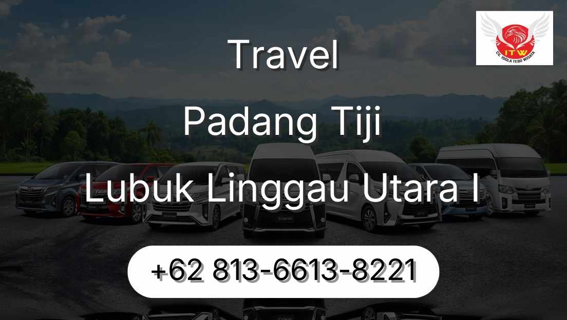 Travel Padang Tiji Lubuk Linggau Utara I