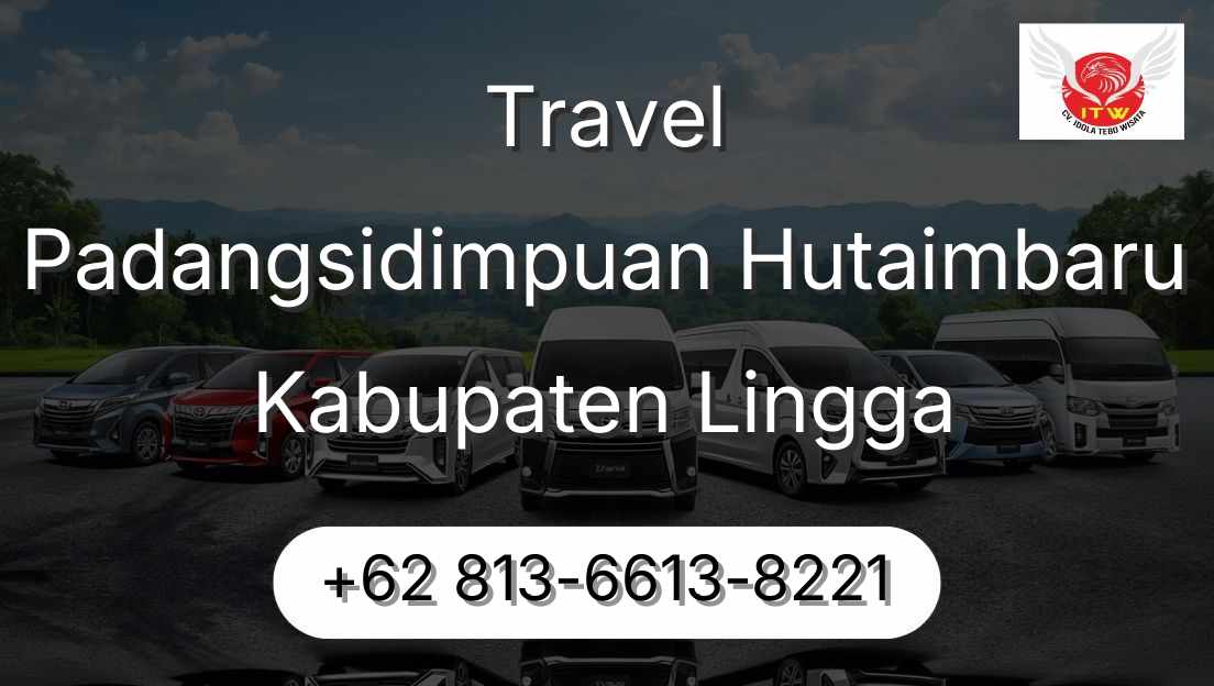 Travel Padangsidimpuan Hutaimbaru Kabupaten Lingga