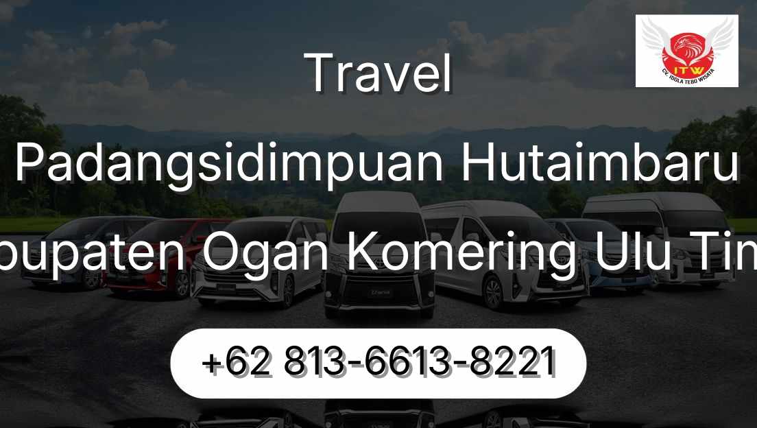 Travel Padangsidimpuan Hutaimbaru Kabupaten Ogan Komering Ulu Timur