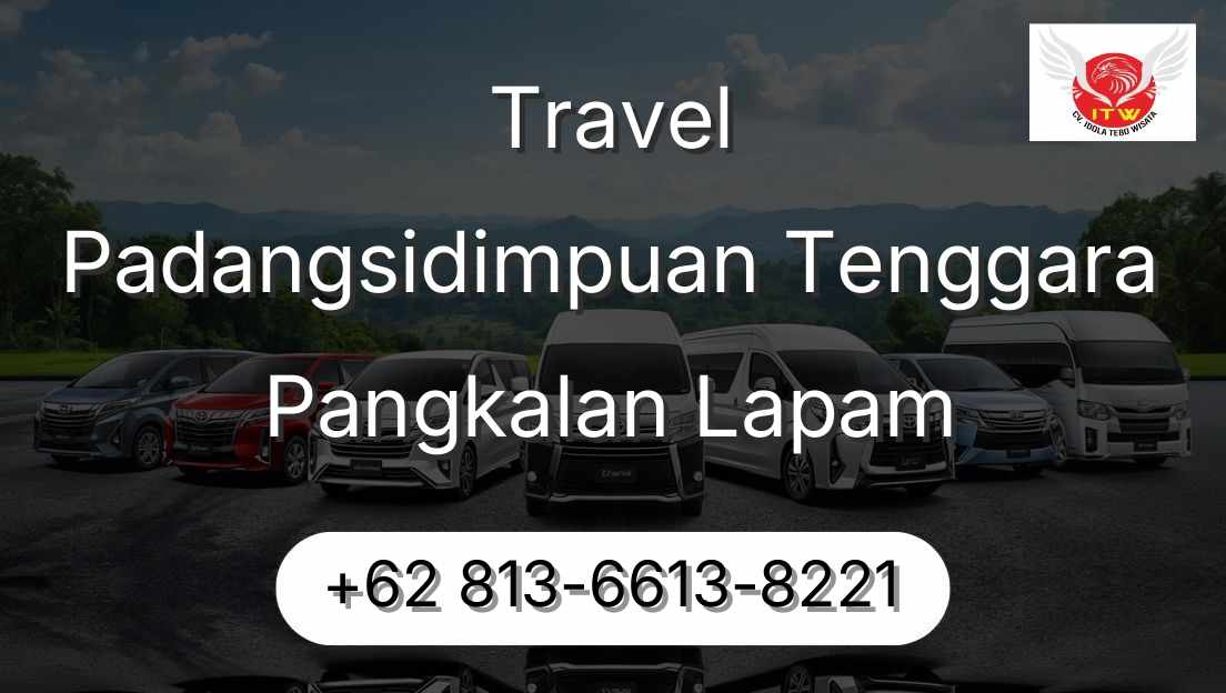 Travel Padangsidimpuan Tenggara Pangkalan Lapam