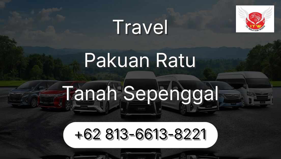 Travel Pakuan Ratu Tanah Sepenggal