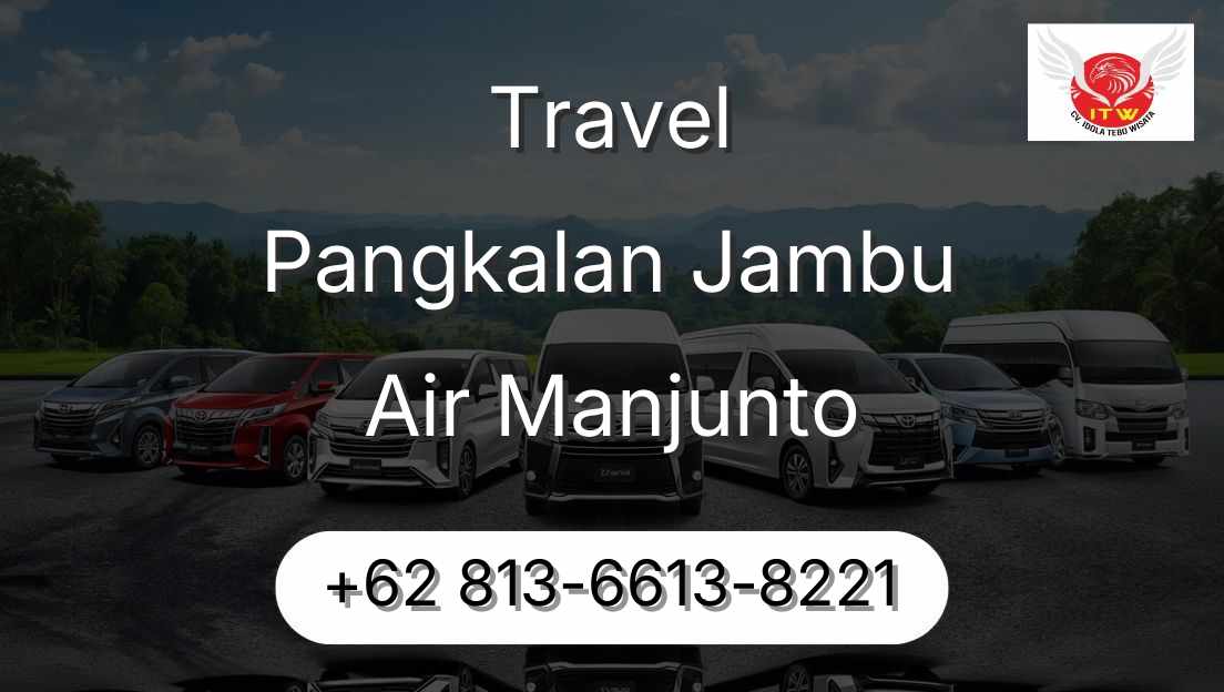 Travel Pangkalan Jambu Air Manjunto