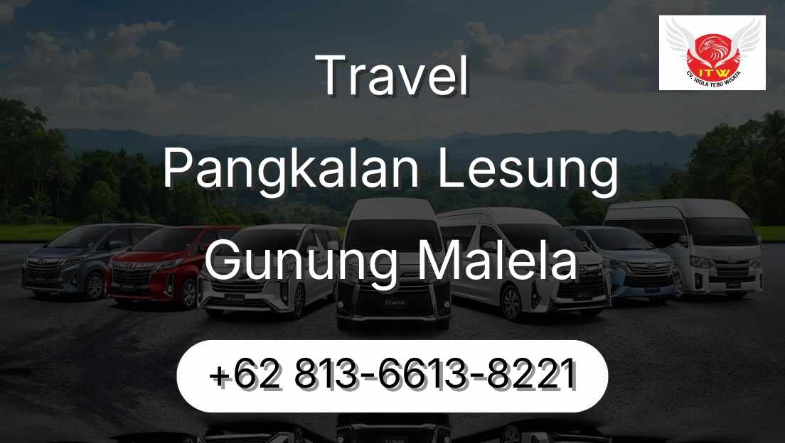 Travel Pangkalan Lesung Gunung Malela