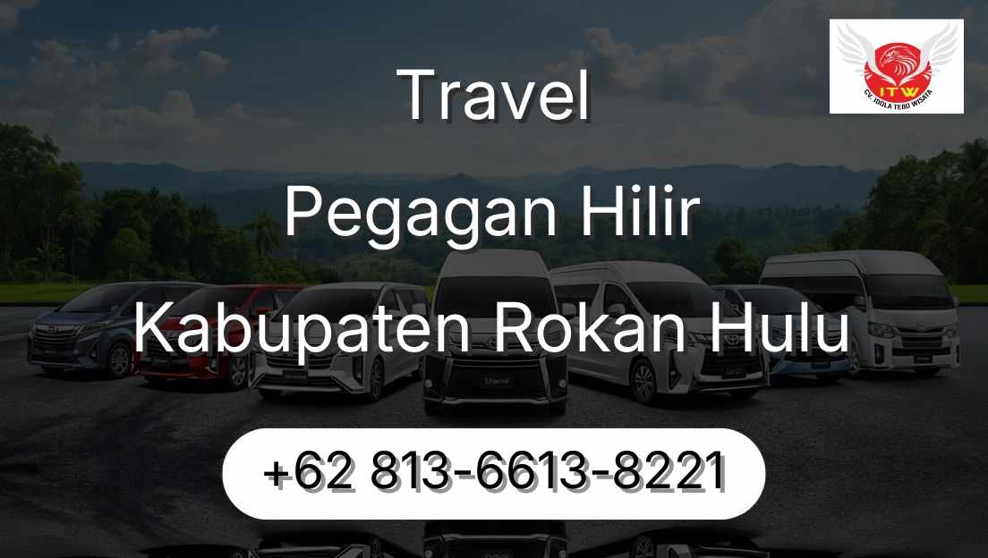 Travel Pegagan Hilir Kabupaten Rokan Hulu