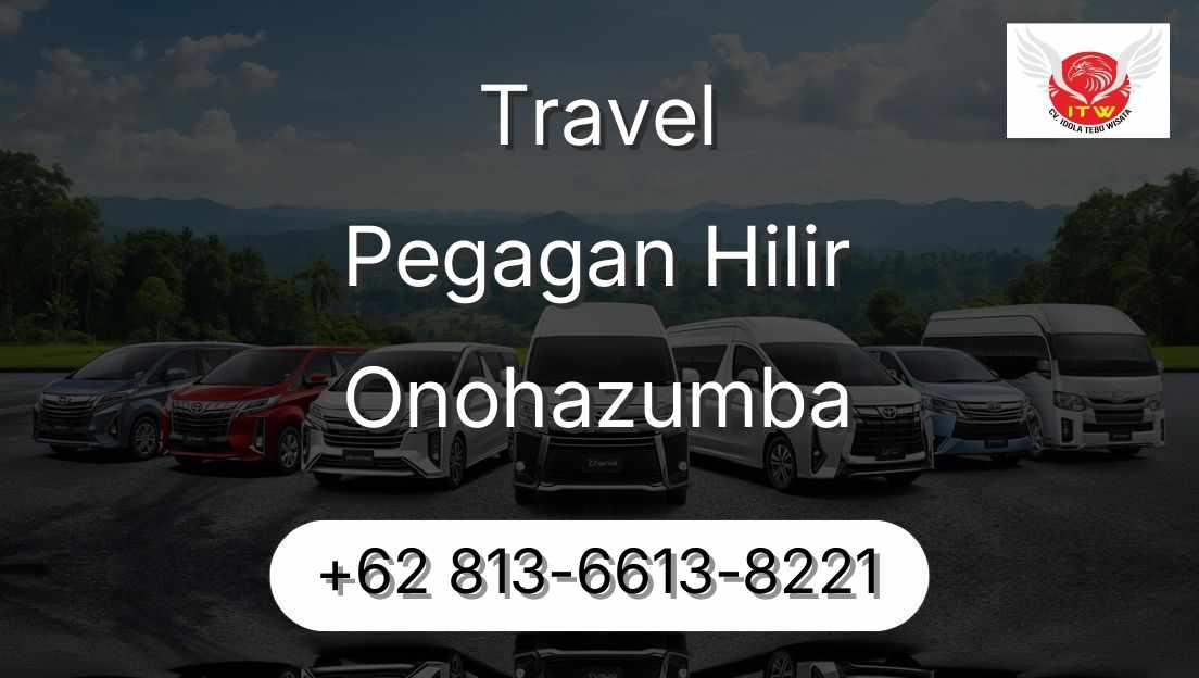 Travel Pegagan Hilir Onohazumba