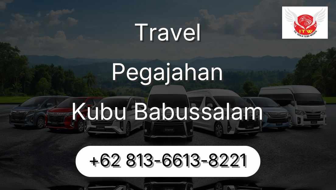 Travel Pegajahan Kubu Babussalam