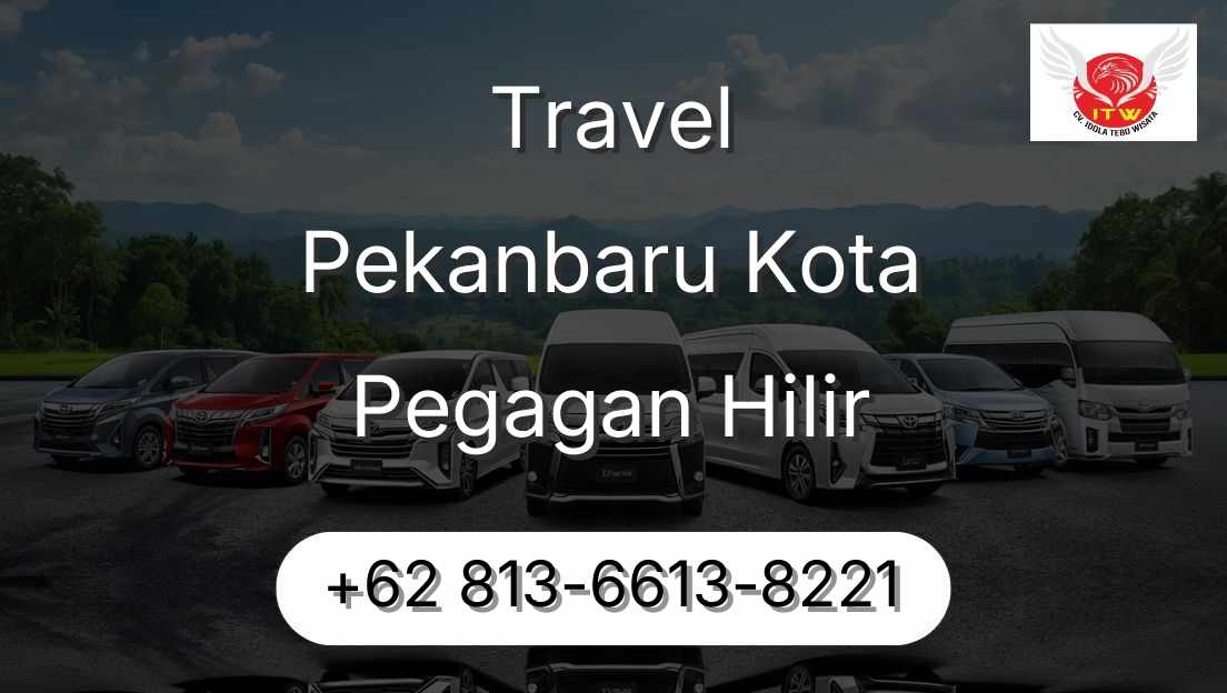 Travel Pekanbaru Kota Pegagan Hilir