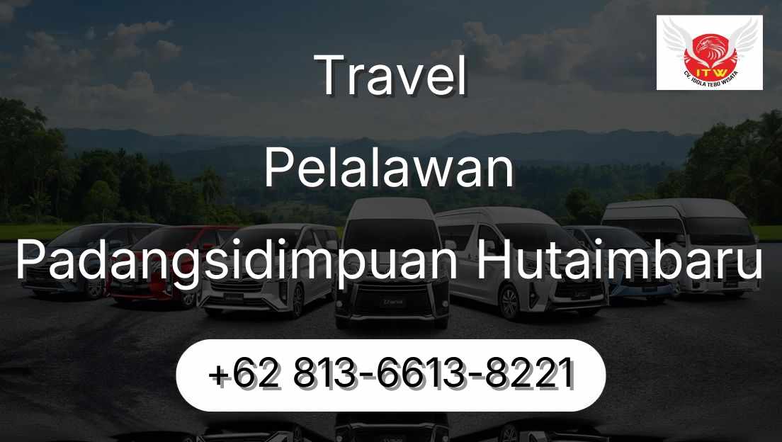 Travel Pelalawan Padangsidimpuan Hutaimbaru