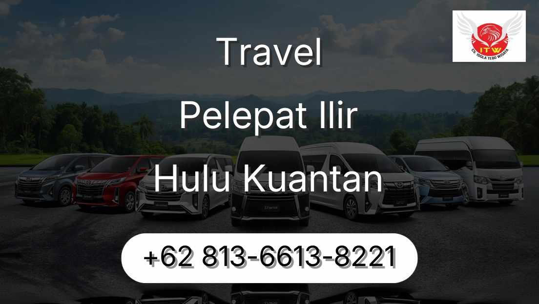 Travel Pelepat Ilir Hulu Kuantan