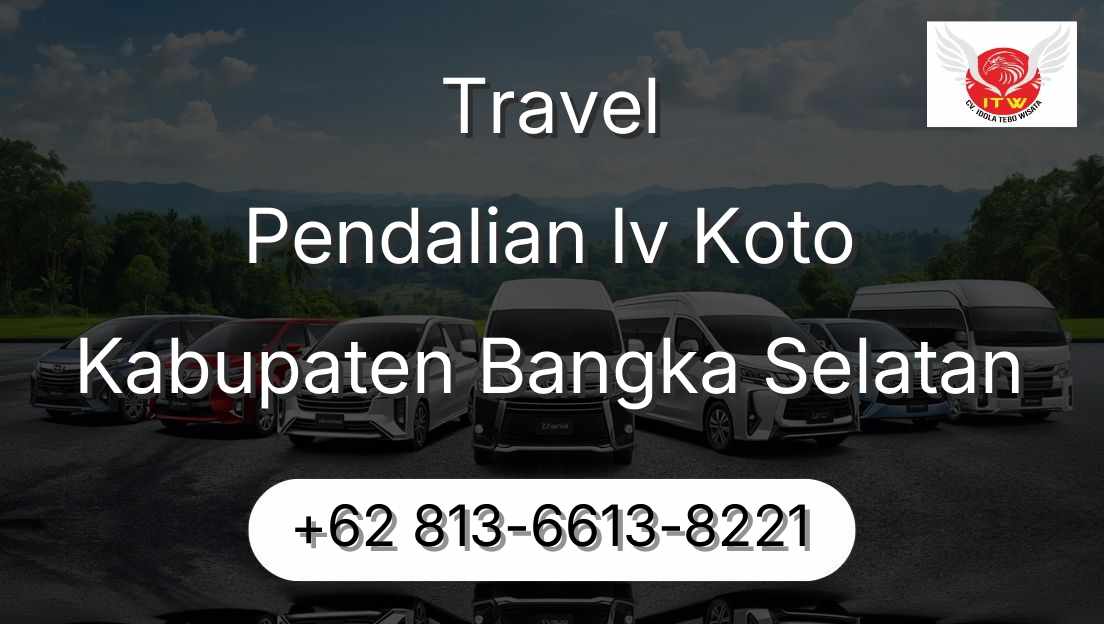 Travel Pendalian Iv Koto Kabupaten Bangka Selatan