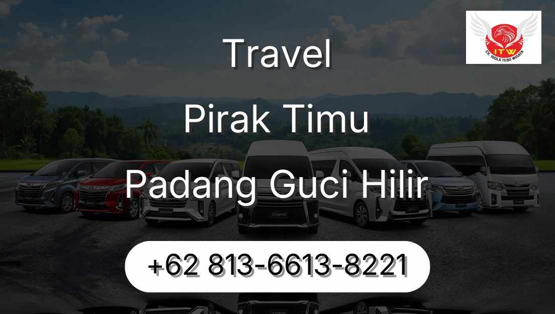 Travel Pirak Timu Padang Guci Hilir