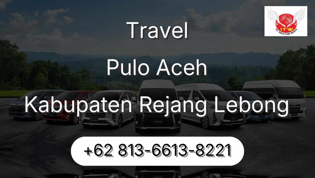 Travel Pulo Aceh Kabupaten Rejang Lebong