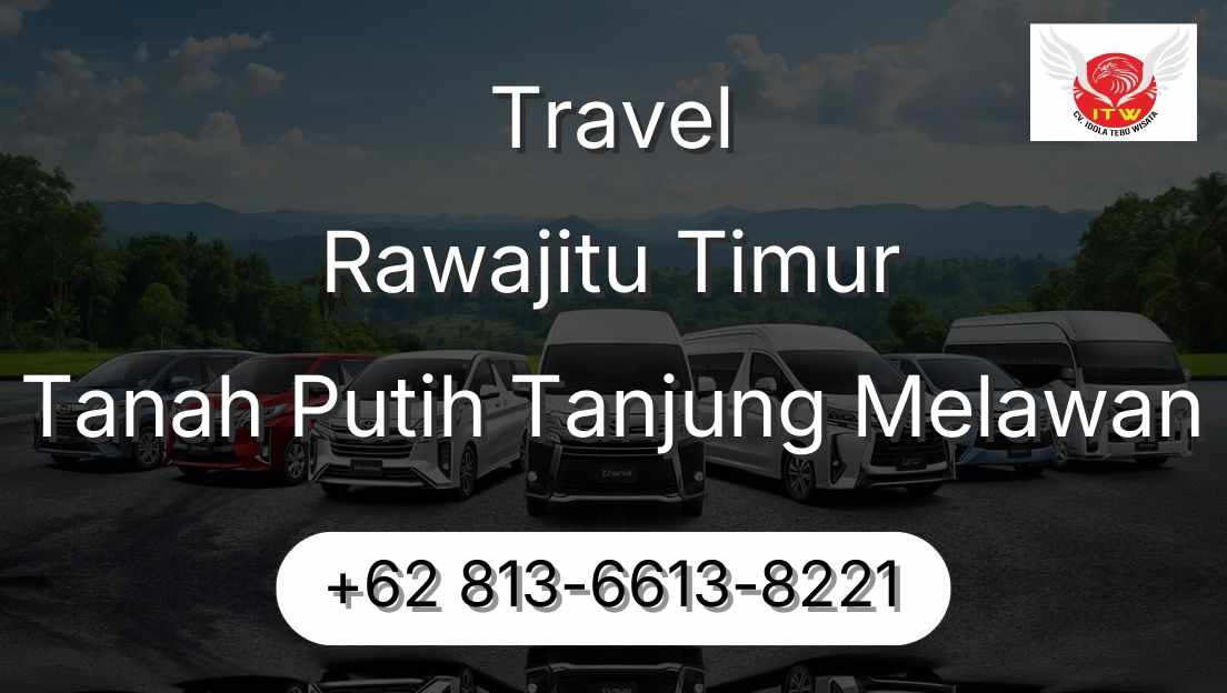 Travel Rawajitu Timur Tanah Putih Tanjung Melawan