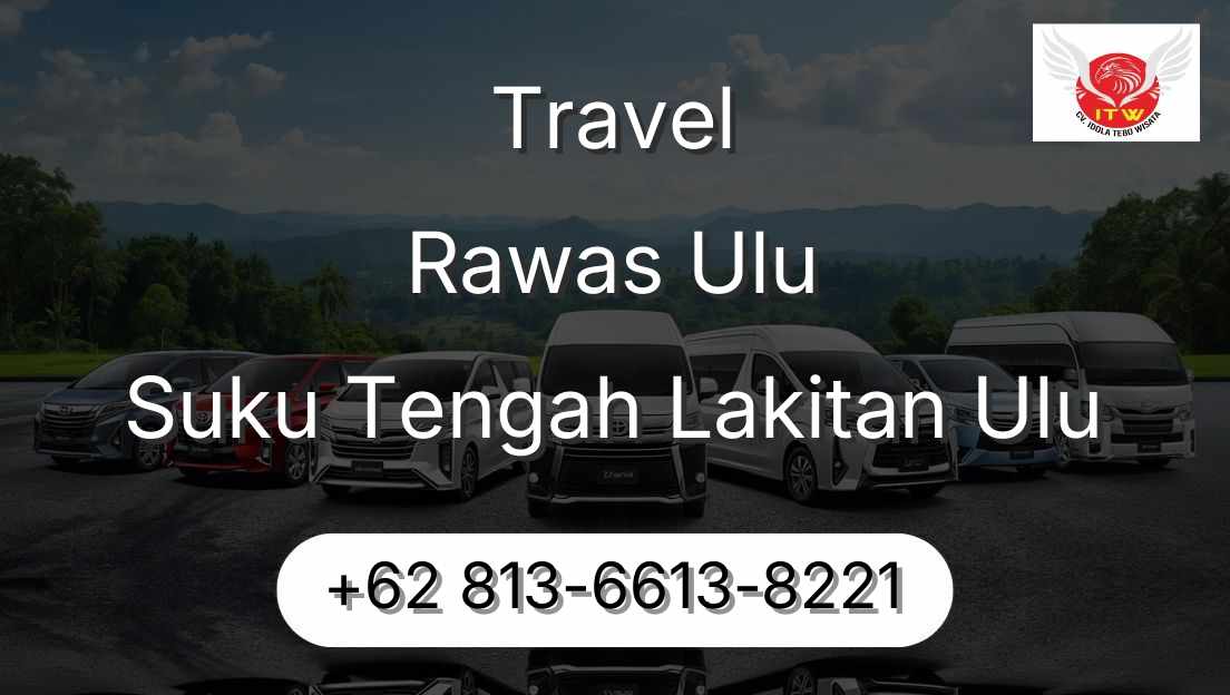 Travel Rawas Ulu Suku Tengah Lakitan Ulu