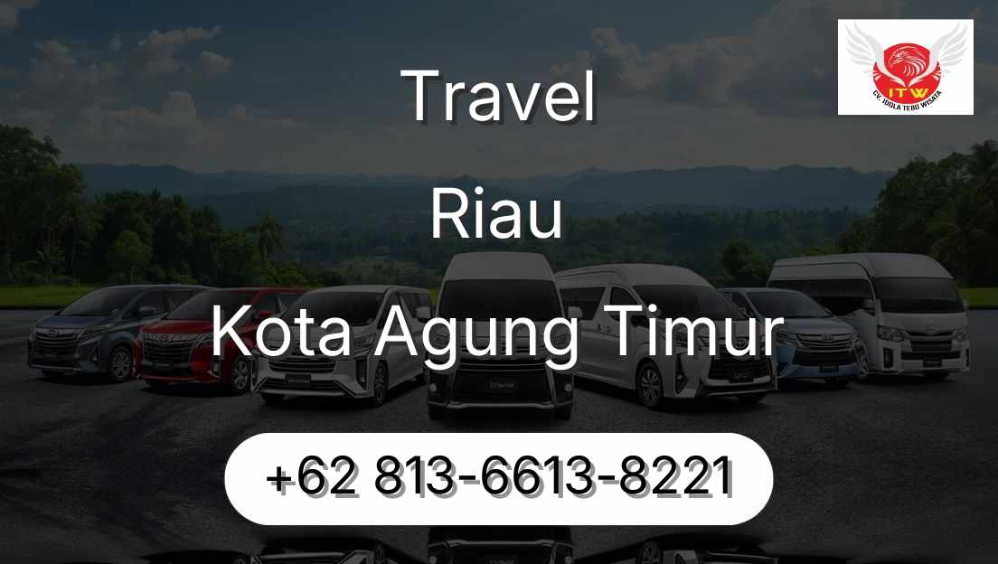 Travel Riau Kota Agung Timur