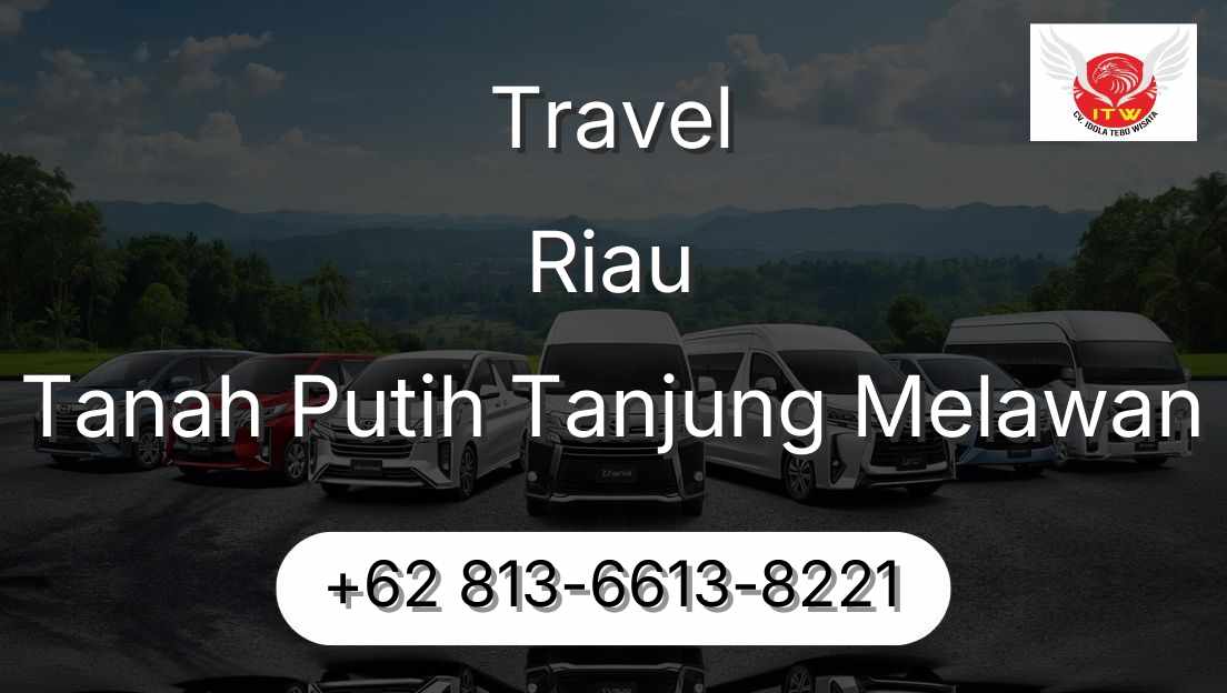 Travel Riau Tanah Putih Tanjung Melawan