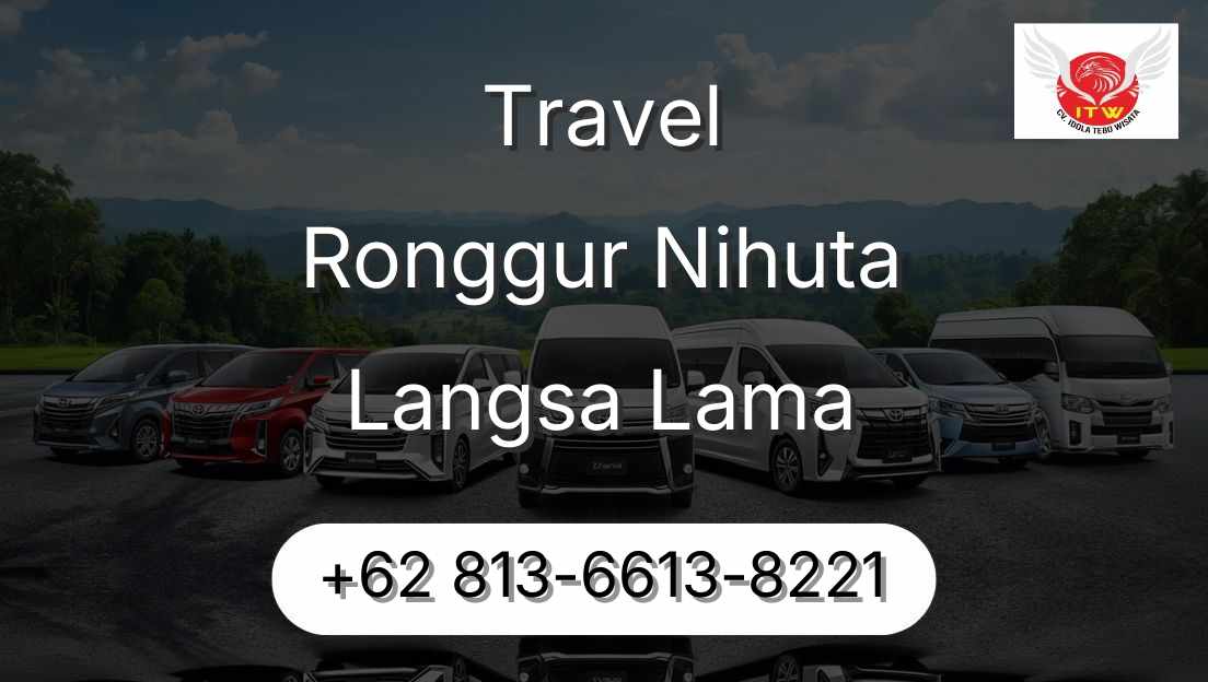 Travel Ronggur Nihuta Langsa Lama