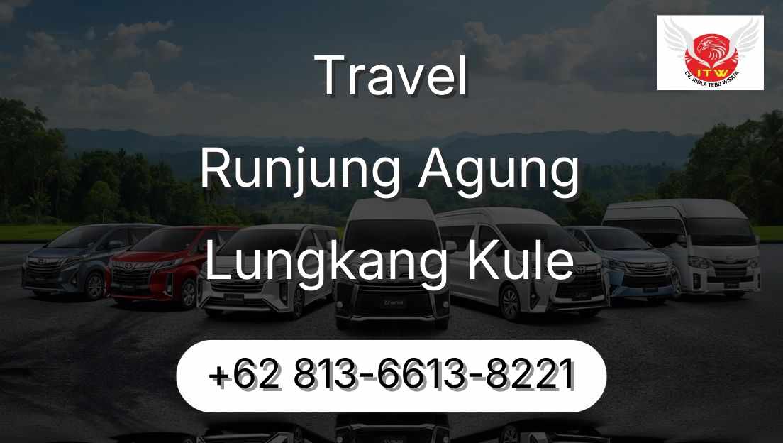 Travel Runjung Agung Lungkang Kule
