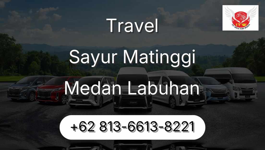 Travel Sayur Matinggi Medan Labuhan