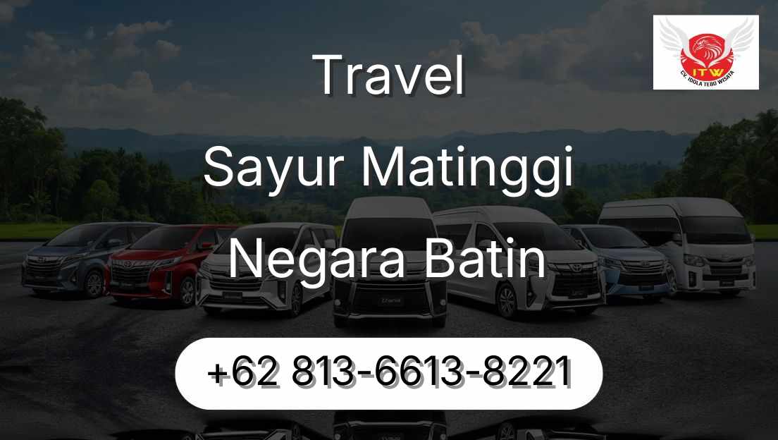 Travel Sayur Matinggi Negara Batin