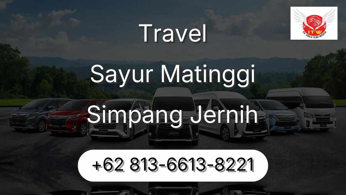 Travel Sayur Matinggi Simpang Jernih